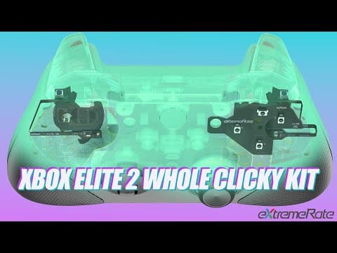 Extremerate Xbox Elite 2 Whole Clicky Kit Installation Guide