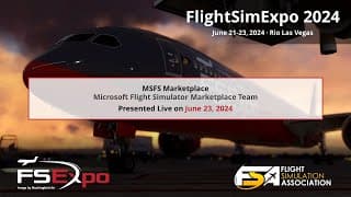 Microsoft Flight Simulator Marketplace Update | Live From Flightsim Expo 2024