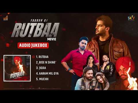 Rutbaa (jukebox) Jordan Sandhu | Mankirt Aulakh | Dilpreet Dhillon | Latest Punjabi Songs 2024