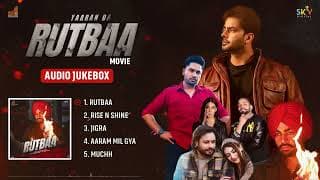 Rutbaa (jukebox) Jordan Sandhu | Mankirt Aulakh | Dilpreet Dhillon | Latest Punjabi Songs 2024