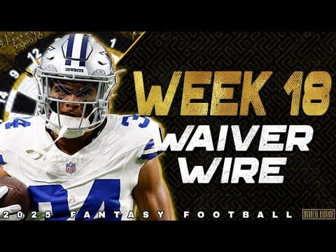 Week 18 Waiver Wire Q&a - 2025 Fantasy Football