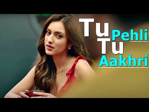 Tu Pehli Tu Aakhri (lyrics) Arijit Singh | The Ba***ds Of Bollywood | Shashwat, Kumaar, Aryan | 2025