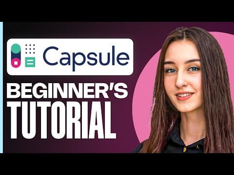 Capsule Crm Tutorial For Beginners | Complete Guide To Get Started (2025)