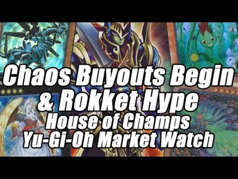 Chaos Buyouts Begin & Rokket Hype!? House Of Champs Yu-gi-oh Market Watch