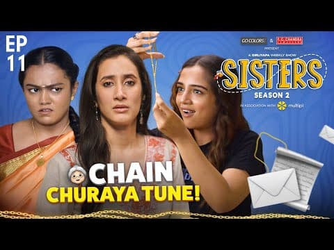 Sisters Season 2 | Ep11 - Chain Of Events | Ft. Ahsaas Channa & Namita Dubey