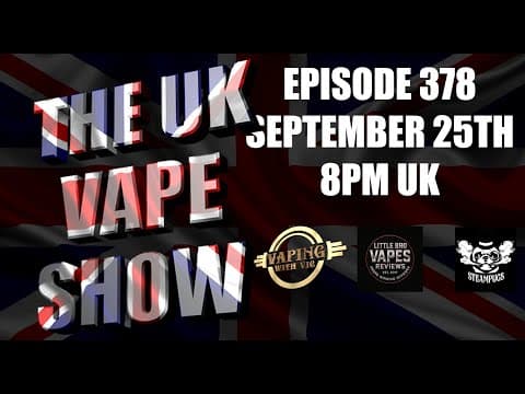 The Uk Vape Show - Ep 378 - With Punk Rock Vaper