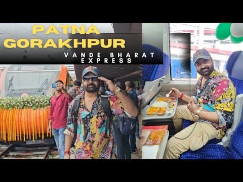 Patliputra ( Patna) - Gorakhpur Vande Bharat Express | जानिये मार्ग/किराया/समय |