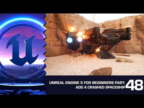 Add A Crashed Spaceship To The Level: Unreal Engine 5 For Beginners #48