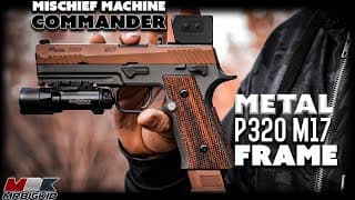 Epic P320 M17... Mischief Machine Commander Metal Frame