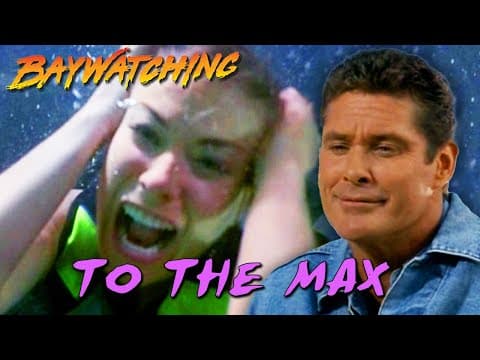 Baywatching: To The Max