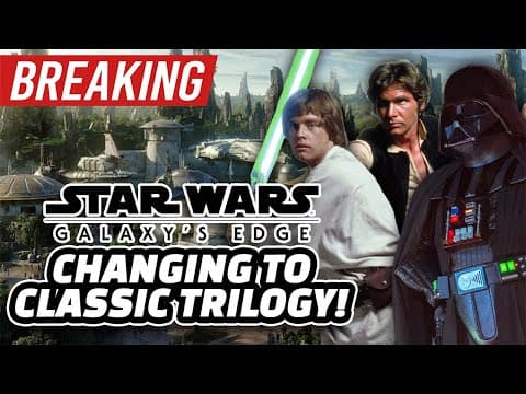 Breaking: Star Wars: Galaxy’s Edge Changing To Original Trilogy