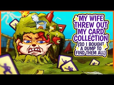 My Wife Threw Out My Card Collection (so I Bought A Dump To Find Them All)