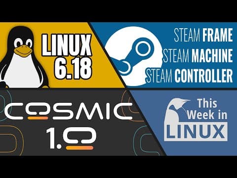 Linux 6.18, New Valve Hardware, Cosmic 1.0, Nixos, Lxqt, Raspberry Pi, & More Linux News