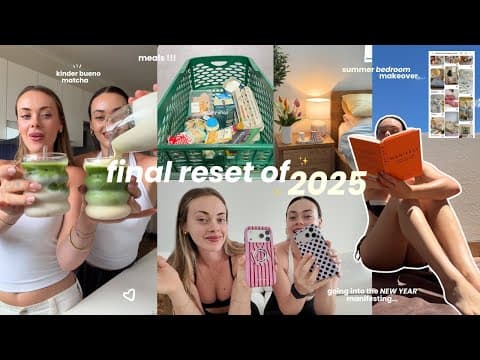 The Ultimate End Of Year Reset: (meals, Manifesting, Virtual Date, Summer Bedroom Refresh, Workouts)