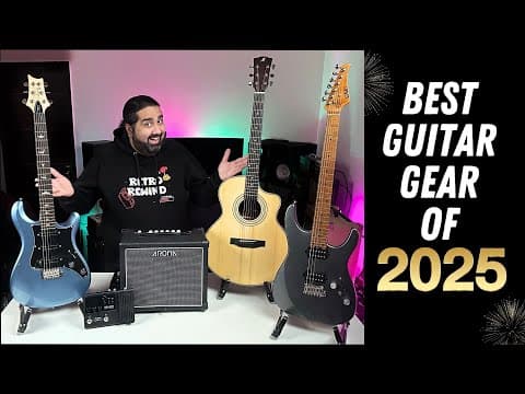 Best Guitar Gear Of 2025 | My Top Picks Of 2025