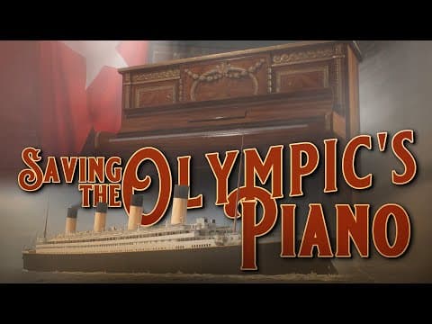 Saving Rms Olympic's Surviving Steinway Piano