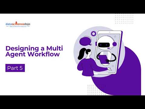 Designing A Multi Agent Workflow | Multi Agent Workflows For Beginners | Part 5