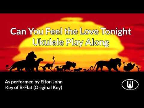 Can You Feel The Love Tonight Ukulele Play Along (in B Flat)