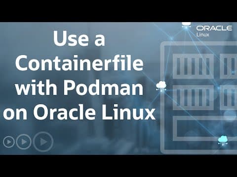 Use A Containerfile With Podman On Oracle Linux