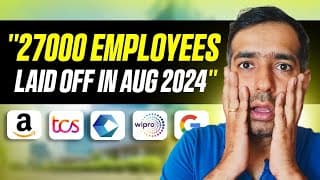 27000 Employees Laid Off In August 2024 | Layoffs Vs Hiring In Tcs Infosys Wipro Amazon Google