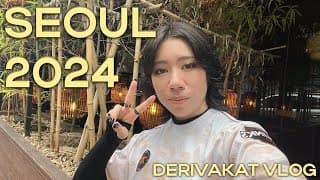 Derivakat Vlog - Seoul 2024