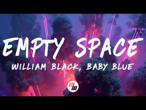 William Black & Baby Blue - Empty Space [without You Pt.2] (lyrics)
