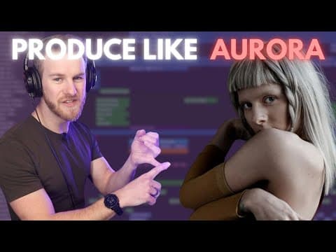 How to Produce Songs Like AURORA