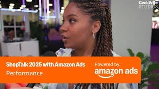 Shoptalk 2025 With Amazon Ads: Performance