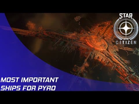 Star Citizen: The Most Important Ships For Pyro