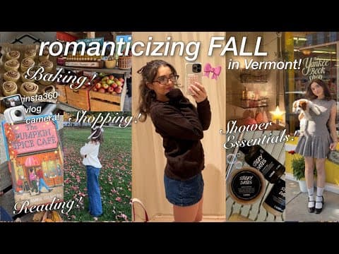 Romanticizing Fall Vlog! Fall Baking, What’s In My Bag, Fall Essentials, Cozy Reading, Vermont Fall