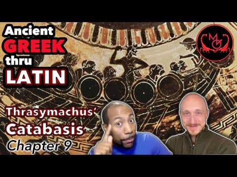 Ancient Greek Thru Latin, Thrasymachus' Catabasis: Chapter 9