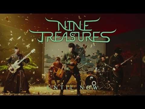Nine Treasures - Until Now (official Video)
