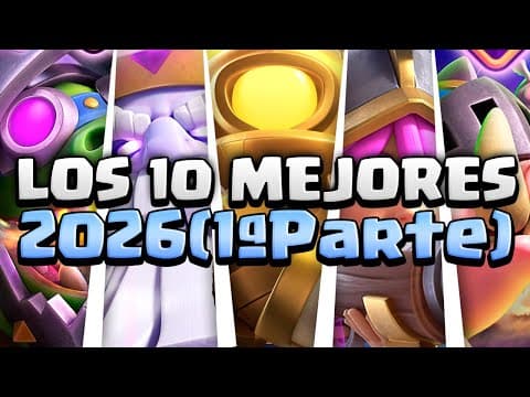 Los 10 Mejores Mazos De Clash Royale 2026 Parte 1