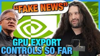 Nvidia Says We're "fake News" | Gaslighting, Gpu Bans, & Export Controls Update