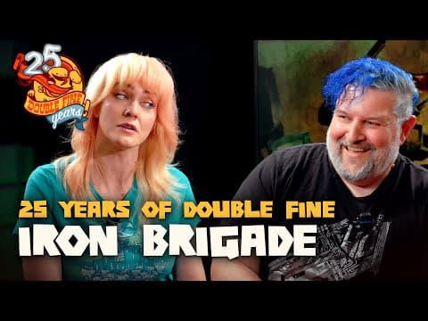 25 Years Of Double Fine - Iron Brigade W Geoff Soulis And Ashley Esqueda