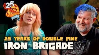 25 Years Of Double Fine - Iron Brigade W Geoff Soulis And Ashley Esqueda