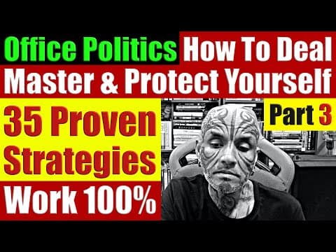 (part 3) How To Deal With Office Politics. 35 Proven Practical Strategies That Work 100%. Video 8939