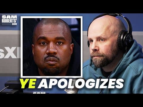Kanye West Apologizes To The People He Hurt - He's Not A... | Sam Roberts' Show