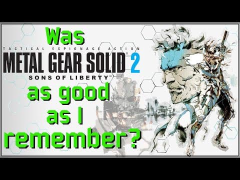 Was Metal Gear Solid 2 As Good As I Remember? - Revisiting Kojima's Overload Of Information
