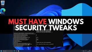 Must Have Windows Security Tweaks In 2025