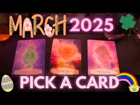 Pick A Card 🔮🌞march 2025 Predictions 🌸🐣🌷🍀