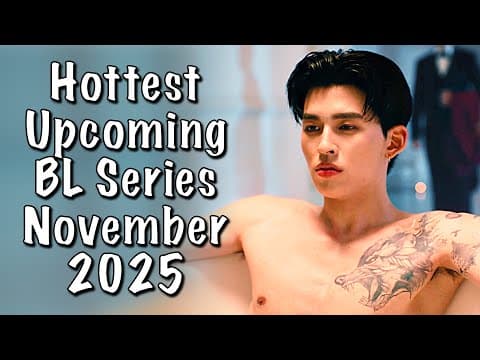 9 Hottest New Upcoming Bl Series To Watch In November 2025!