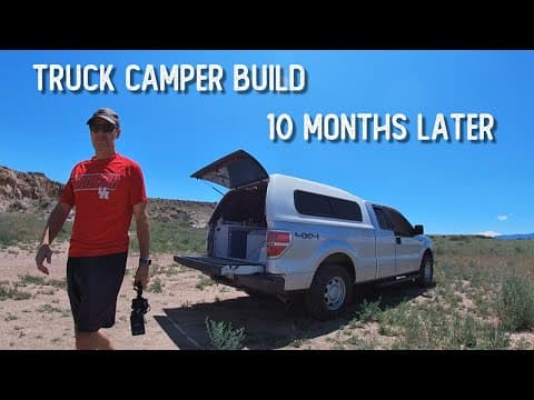 Truck Camper Build - 10 Months Later - How’s It Holding Up?
