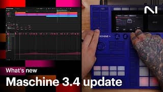 Discover What’s New Across Maschine 3.4 And Maschine+ 2.1.0 | Native Instruments