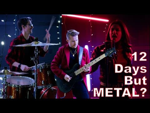 We Made The 12 Days Of Christmas Metal.