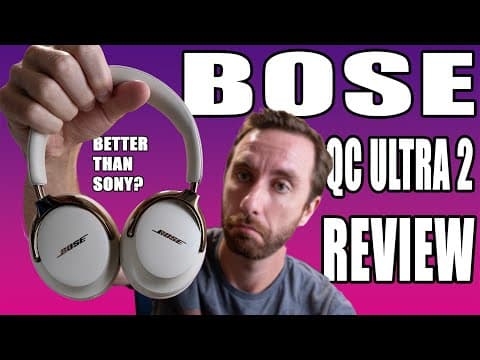 Bose Quietcomfort Ultra 2 Review: Better Than Sony?
