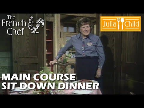 Main Course Sit Down Dinner | The French Chef Season 10 | Julia Child