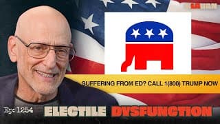 Ep. 1254 - Electile Dysfunction