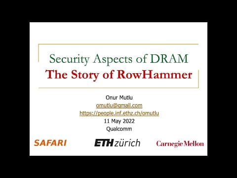 Security Aspects Of Dram: The Story Of Rowhammer - Invited Talk At Qualcomm, 11.05.2022