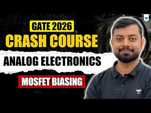 Gate 2026 Crash Course | Analog Electronics | Mosfet Biasing #2 | Shishir Das Sir